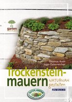 Gartenpraxis für Jedermann - Trockensteinmauern