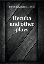 Hecuba and Other Plays