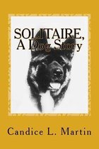 SOLITAIRE, A Dog Story
