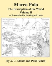 Marco Polo the Description of the World Volume 2 in Latin by A.C. Moule & Paul Pelliot