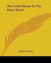 The Little House In The Fairy Wood