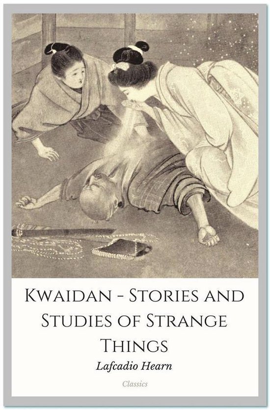 Kwaidan - Stories and Studies of Strange Things - cover