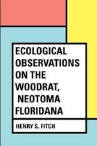 Ecological Observations on the Woodrat, Neotoma floridana