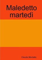 Maledetto Martedi