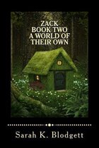 Zack Book Two, a World of Their Own