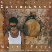 Antonio Castrignano - Mara La Fatia (CD)