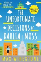 A Dahlia Moss Mystery 1 - The Unfortunate Decisions of Dahlia Moss