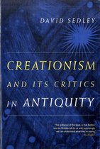 Creationism & Its Critics In Antiquity
