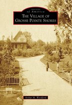 Images of America - The Village of Grosse Pointe Shores