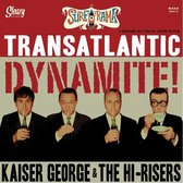 Kaiser George & The Hi-Risers - Transatlantic Dynamite (LP)