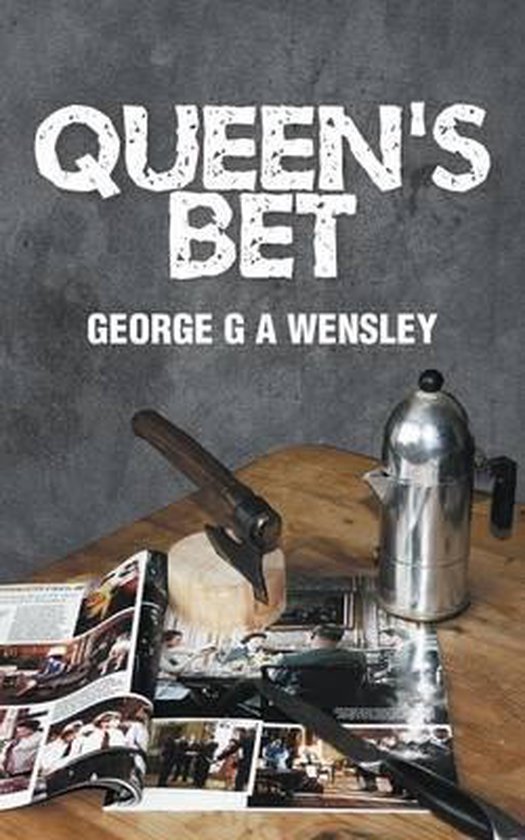 Queen's Bet, George G A Wensley | 9781785076015 | Boeken | bol