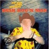 DM Bob & The Deficits - Bush Hog'n Man (LP)
