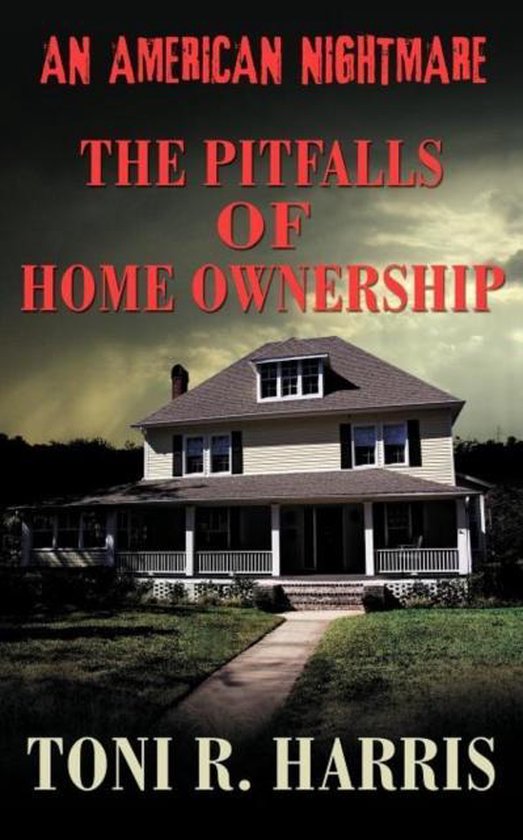 An American Nightmare - The Pitfalls of Home Ownership