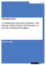 A Comparison of the Slave Narratives 'The History of Mary Prince' and 'Narrative of the Life of Frederick Douglass'