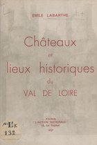 Châteaux et lieux historiques du Val de Loire