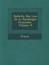 Bulletin Des Lois de La R Publique Franc Aise, Volume 9