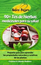 Nature Passion 3 - 90+ Tés de hierbas medicinales para su salud