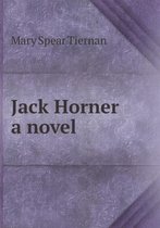 Jack Horner a novel