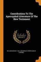 Contributions to the Apocryphal Litterature of the New Testament