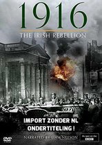 1916: The Irish Rebellion (BBC/RTE) Narrated by Liam Neeson [DVD] ]