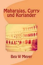 Maharajas, Curry und Koriander