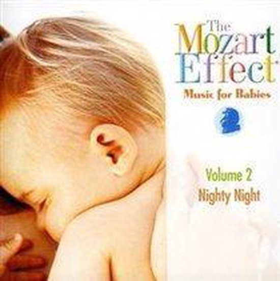 Mozart Effect, The - Music for Babies Volume 2: Nighty Night