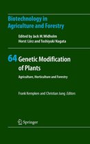 Biotechnology in Agriculture and Forestry 64 - Genetic Modification of Plants
