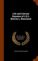 Life and Literary Remains of L.E.L. [Ed.] by L. Blanchard