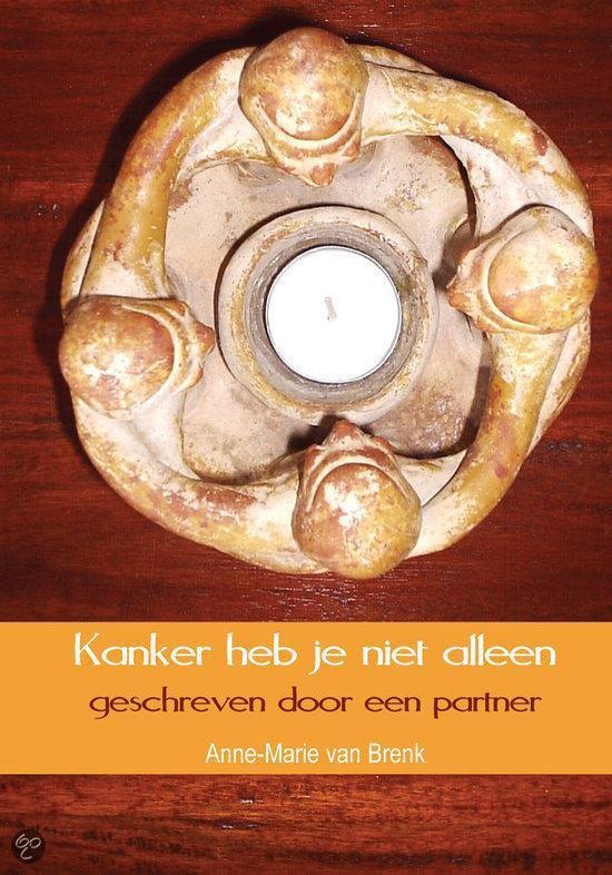 Kanker Heb Je Niet Alleen, A.M. Van Brenk 9789048402823 Boeken Kanker Heb Je Niet Alleen, A.M. Van Brenk 9789048402823 Boeken