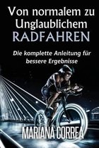 Von Normalem Zu Unglaublichem Radfahren