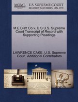 M E Blatt Co V. U S U.S. Supreme Court Transcript of Record with Supporting Pleadings