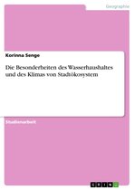 Die Besonderheiten des Wasserhaushaltes und des Klimas von Stadtökosystem