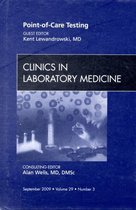 Point-of-Care Testing, An Issue of Clinics in Laboratory Medicine