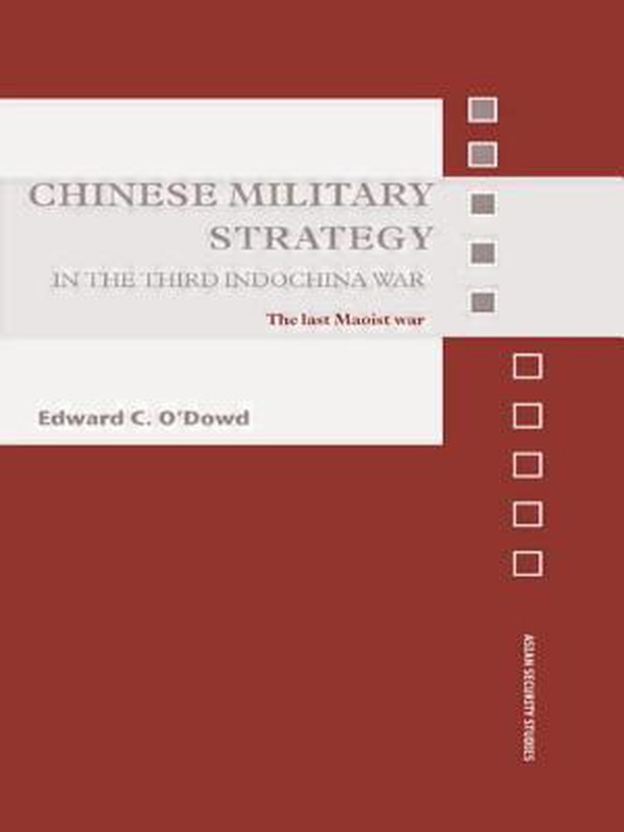 Chinese Military Strategy In The Third Indochina War - Edward C. O'Dowd