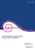 Lecture Notes in Pure and Applied Mathematics - Complexity, Logic, and Recursion Theory