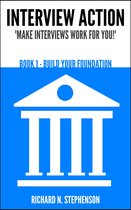 Job Interview Hints & Tips 1 - Interview Action: Build Your Foundation [Book 1]