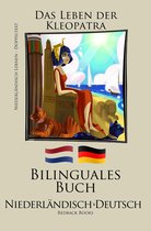 Niederländisch Lernen - Bilinguales Buch (Niederländisch - Deutsch) Das Leben der Kleopatra