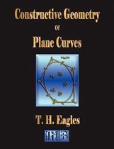 Constructive Geometry of Plane Curves - Illustrated