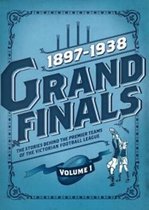 Grand Finals Volume I 1897-1938