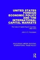 Routledge Library Editions: International Trade Policy- United States Foreign Economic Policy and the International Capital Markets