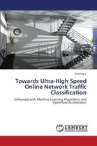 Towards Ultra-High Speed Online Network Traffic Classification