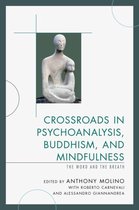 Crossroads in Psychoanalysis, Buddhism, and Mindfulness