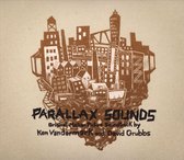 Parallax Sounds (Original Music By Ken Vandermark)
