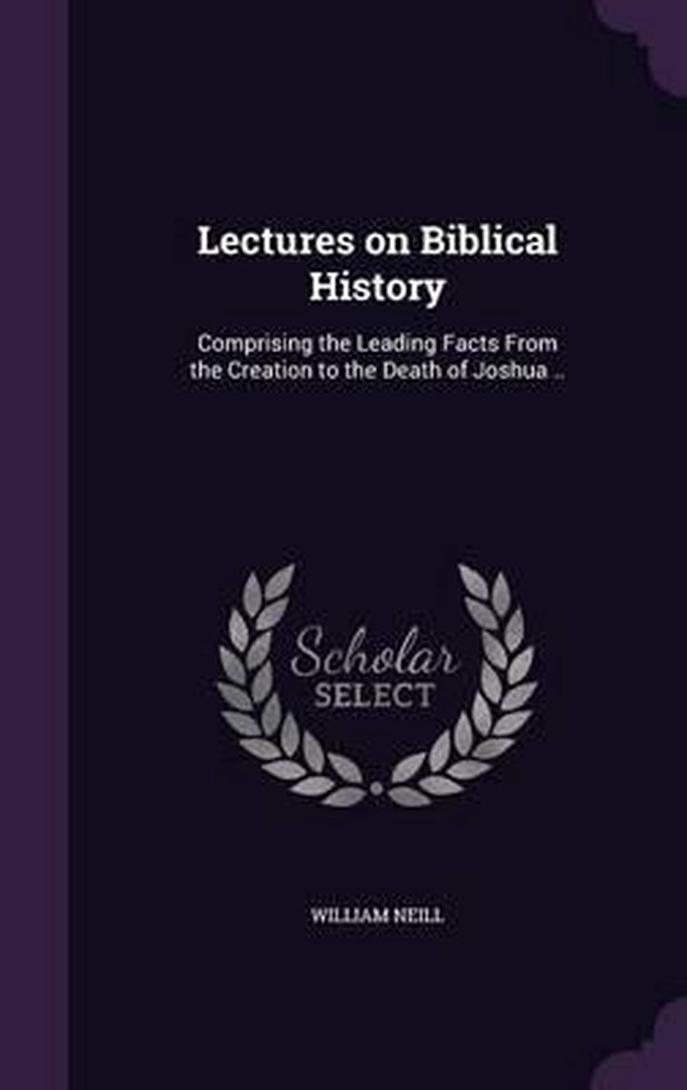 Lectures On Biblical History van William J. V. Neill