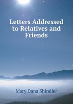 Letters Addressed to Relatives and Friends