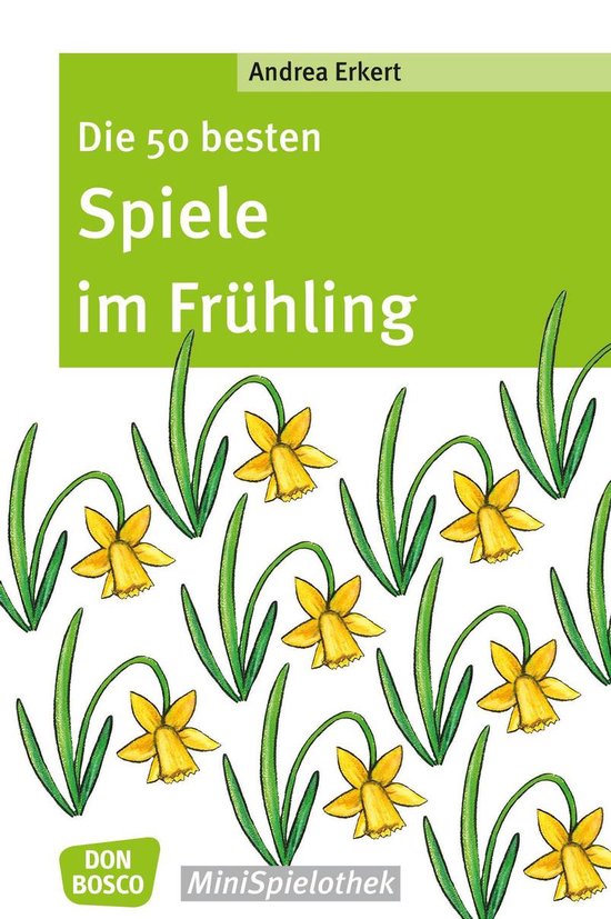 Don Bosco MiniSpielothek - Die 50 besten Spiele im Frühling ... - cover