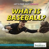 Let's Find Out! Sports - What Is Baseball?