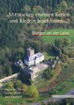 Burgen an Der Lahn 'mit Starken Eisernen Ketten Und Riegeln Beschlossen ...'