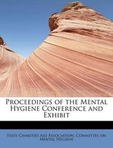 Proceedings of the Mental Hygiene Conference and Exhibit