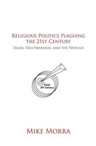 Religious Politics Plaguing the 21st Century